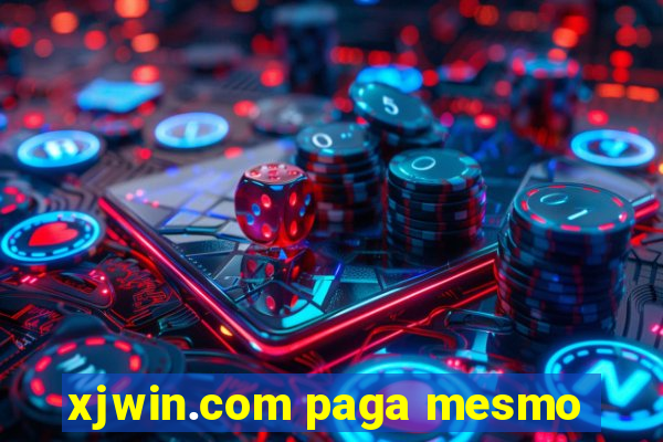 xjwin.com paga mesmo